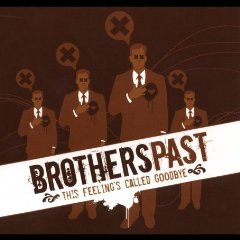 Brothers Past - This Feeling's Called Goodbye