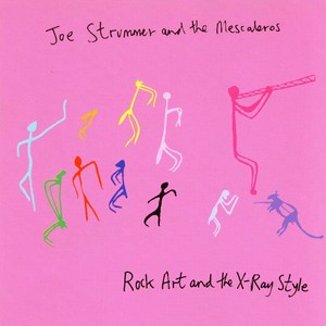 Joe Strummer & the Mescaleros - Rock Art and the X-Ray Style
